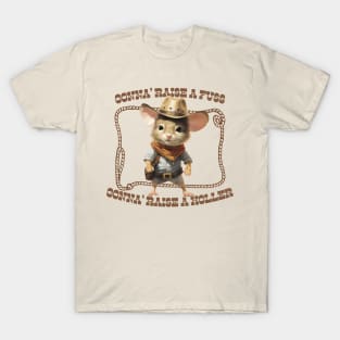 Gonna Raise A Fuss, Gonna Raise A Holler T-Shirt